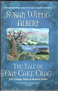 Front cover of The Tale of Oat Cake Crag by Susan Wittig Albert